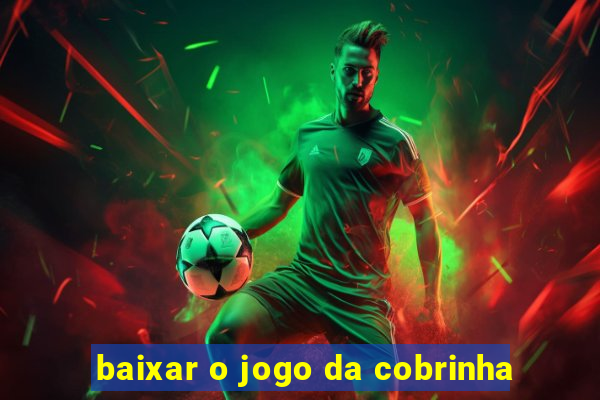 baixar o jogo da cobrinha